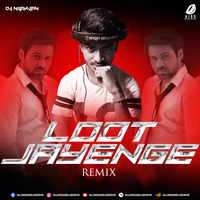 Loot Jayenge (Remix) - DJ Nilanjan by AIDD