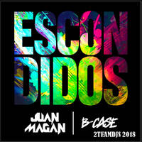 Juan Magan Feat B-Case - Escondidos (2Teamdjs 2018).mp3 by 2Teamdjs