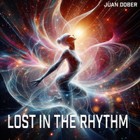 Lost in the rhythm (free realese by Juan Dober) by Juan Cardj