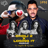 Choli 2 X Losing It - Vagsta &amp; DJ Hani Mashup by DJ Vaggy