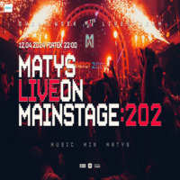 Dj Matys - Live on Mainstage ''202 [LIVE UP] (12.04.2024) up by PRAWY by Mr Right