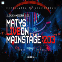 Dj Matys - Live on Mainstage ''203 [LIVE UP] (21.04.2024) up by PRAWY by Mr Right