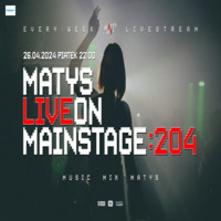 Dj Matys - Live on Mainstage ''204 [LIVE UP] (26.04.2024) up by PRAWY by Mr Right