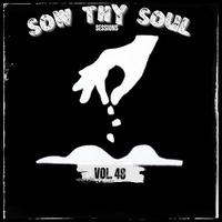 SOW THY SOUL Sessions Vol. 48 - Mixed &amp; Curated By Clement Silinda by SOW THY SOUL Sessions