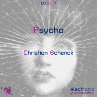 Christian Schenck - Psycho by electronic groove culture