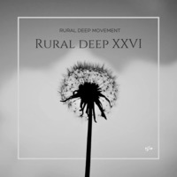 Rural Deep Movement  - Rural Deep XXVI by Rural Deep Movement