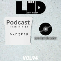 Lost In Deep Vol 94 Main Mix By SKDZeep by Sk Deep Mtshali