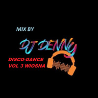 DISCO -DANCE vol 3 WIOSNA MIX BY DENNY by DENNY