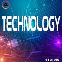 DJ Alvin - Technology by ALVIN PRODUCTION ®