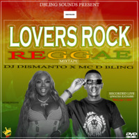 LOVERSROCK REGGAE MIX -MC D BLING X DJ DISMANTO by dubling sounds entertainment 🎧