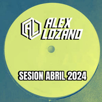 ALEX LOZANO @ SESION ABRIL 2024 by Alex Lozano