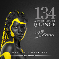 After Hour Lounge 134 (Main Mix) mixed by Stixx by After Hour Lounge