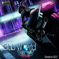 Club World Trance Party : Session 003 (2024) by Dj Baruce
