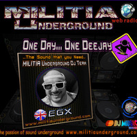 One Day One Deejay Show - EGX    01/05/24 by MILITIA Underground web radio