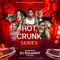 HOT CRUNK SERIES - DJ SULAHOT THE KING by Dj SulaHot the king