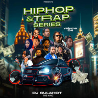 HIPHOP AND TRAP SERIES VOL.4 - DJ SULAHOT THE KING by Dj SulaHot the king