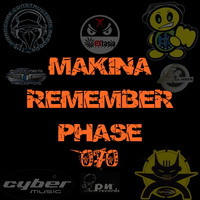 Makina Remember Phase 070 by Dj~M...