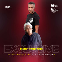 Exclusive 3 Step Afro Tech Vol.1 Mixed By Deejay M-Tsile(My Mom Kego's Birthday Mix) by Deejay M-Tsile
