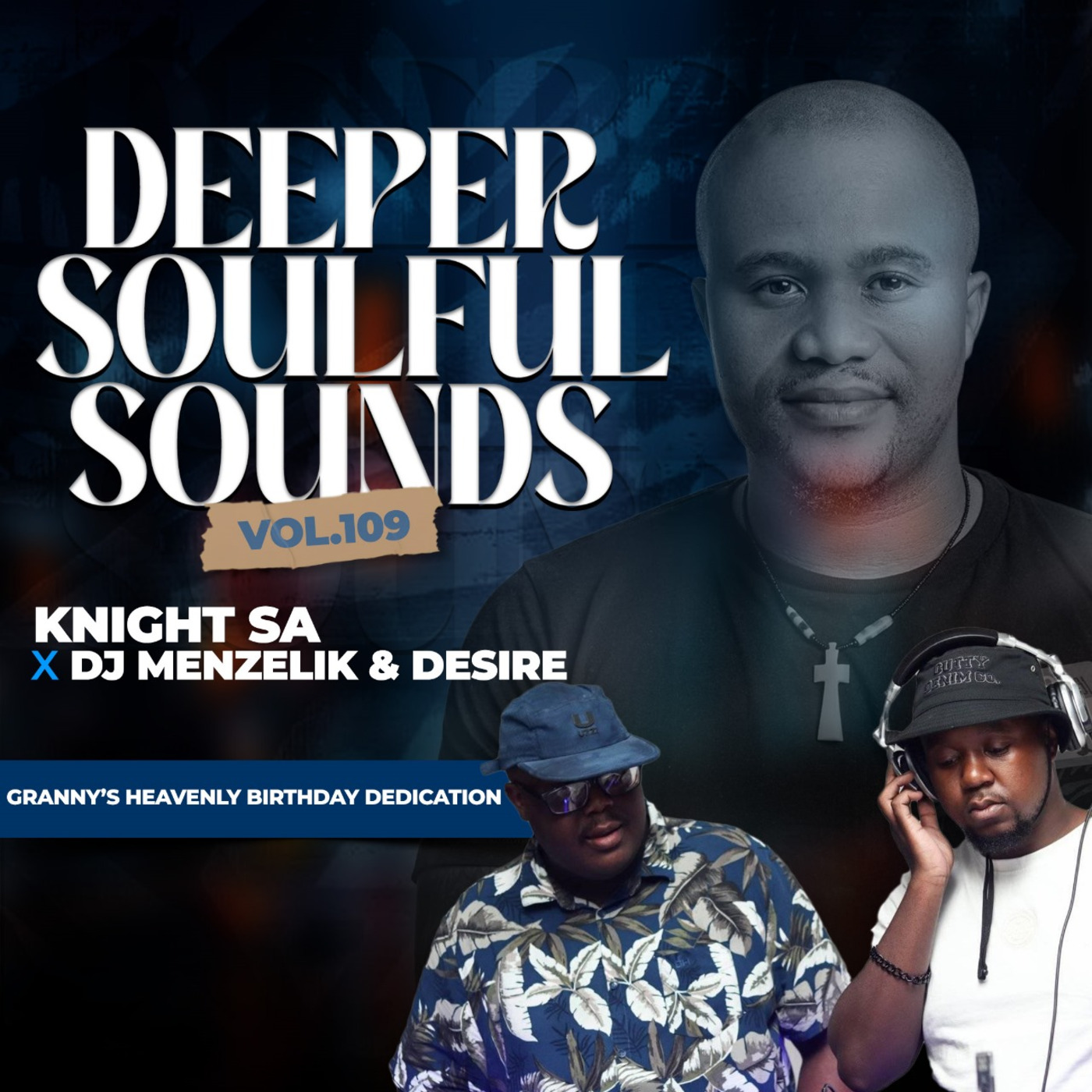 Knight SA x Menzelik & Desire - Deeper Soulful Sounds Vol.109 (Granny-s Heavenly Birthday Special Mix)