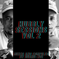 Hubbly Sessions Vol 2 Mixed And Compiled By Dushu~701 by Dushu~701