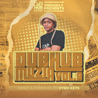 Dub Hub MuziQ Episode 2 (Strictly Vyno Keys Production) by Vyno Keys