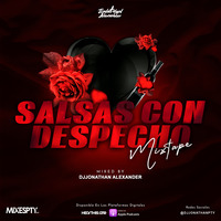 Salsas Con Despecho Mixtape - @DjJonathanPty by DjJonathanPty