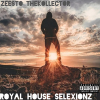Royal House Selexionz Episode 30_Mixed By Zeesto_TheKollector by Zeesto_The Kollector