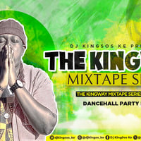 THE KINGWAY MIXTAPE SERIES 2024 LIVE SET #2 - BEST OF DANCEHALL PARTY VIDEO MIX FT. DJ KINGSOS KE by DJ KingSos Ke 🇰🇪