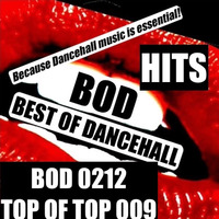 BOD 0212 - TOP OF TOP 09. BY BOD. GET MORE: https://zeno.fm/radio/dancehallfire/ by BOD