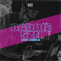 BADDIE SZN LIVE AUDIO by Blaqrose Supreme