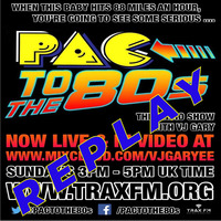 VJ Gary's Pac To The 80's Replay On www.traxfm.org - 7th July 2024 by The Original Pirates