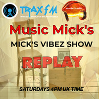 Music Mick's Mick's Vibez Show Replay On Trax FM &amp; Rendell Radio - 27th July 2024 by The Original Pirates