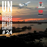 Un Instant Organic House #24 (DjRadio.ca) by leo cartero