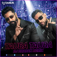 Tauba Tauba (Remix) - DJ Dharak by DJ Dharak