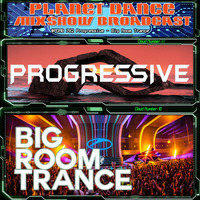 Planet Dance Mixshow Broadcast 782 Progressive - Big Room Trance by Planet Dance Mixshow Broadcast