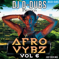 Afro Vybz Vol.6 - Afrobeats Mix ft Ayra Starr, Ckay, Rugar, Victony, Kizz Daniel, Yemi Alde and More. by Dj D-Dubs
