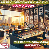 Music Discovery Radio (Aired On MOCRadio 7-7-24) by Metro Beatz