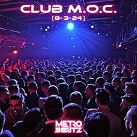 Club M.O.C. (Aired On MOCRadio 8-3-24) by Metro Beatz