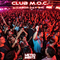 Club M.O.C. (Labor Day '24) (Aired On MOCRadio 8-31-24) by Metro Beatz