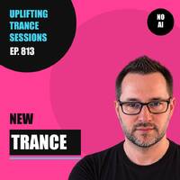Uplifting Trance Sessions EP. 813 with DJ Phalanx 🎧 (Trance Podcast) by DJ Phalanx