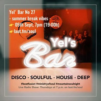 Yel´s Bar No. 27 - Summer Break Vibes by BEATFUSION (DEEP HOUSE PODCAST)