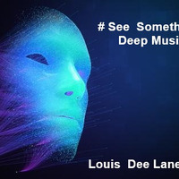 &quot;SOMETHING GOING DEEP HOUSE 2024&quot;  # by DJ Louis Dee Lane  Album Full Set 2024 # by Dj. Louis Dee Lane