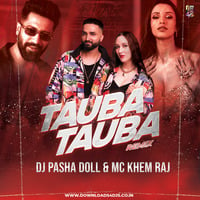 Tauba Tauba Remix - DJ Pasha Doll x MC Khem Raj by Downloads4Djs