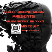 CRATEDIGGINMUSIQ®- KRUSH GROOVE 32  XXXII(MIXED BY THEBEATKONDUKTOR®) by CRATE DIGGING MUSIQ RADIO