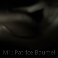 M1: Patrice Baumel [Monologues.] by Monologues