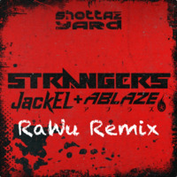 JackEL &amp; Ablaze - Strangers (RaWu Remix) by RaWu