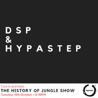 The History of Jungle Show - Episode 114 - 15.10.19 feat DSP &amp; Hypastep by The History of Jungle Show