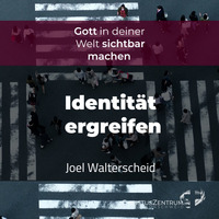 01.09.24 | Gott sichtbar machen - Identität ergreifen | Joel Walterscheid by ChristusZentrum Braunschweig