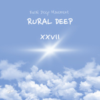 Rural Deep Movement  - Rural Deep XXVII by Rural Deep Movement