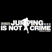 Jumping Is Not A Crime 007 by OldSkool Classics